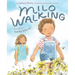 Milo Walking: A Picture Book