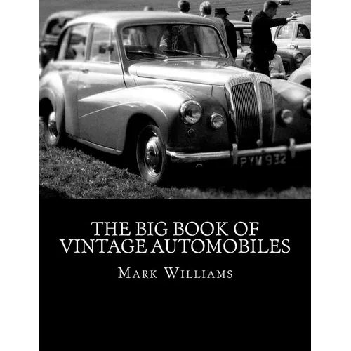 The Big Book of Vintage Automobiles