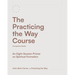 The Practicing the Way Course Companion Guide: An Eight-Session Primer on Spiritual Formation