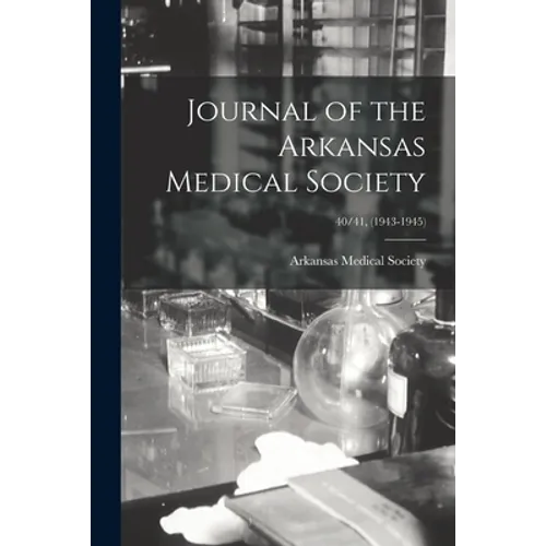 Journal of the Arkansas Medical Society; 40/41, (1943-1945)