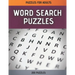 Word Search Puzzles: Word Search Puzzle Book for Adults - 200 Large Print Word Search Puzzles with Solutions