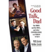 Good Talk, Dad: The Birds and the Bees...and Other Conversations We Forgot to Have