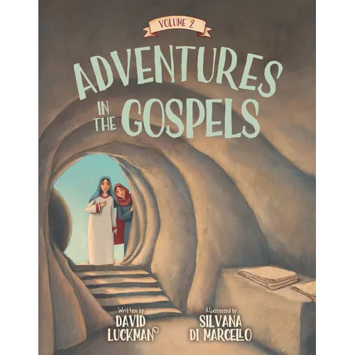 Adventures in the Gospels Vol. 2