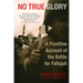 No True Glory: A Frontline Account of the Battle for Fallujah