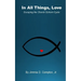 In all Things, Love: Escaping the Church Schism Cycle