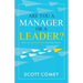 Are You a Manager or a Leader?: How to Inspire Results Through Others