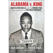 Alabama V. King: Martin Luther King Jr. and the Criminal Trial That Launched the Civil Rights Movement