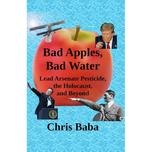 Bad Apples, Bad Water: Lead Arsenate Pesticide, the Holocaust, and Beyond
