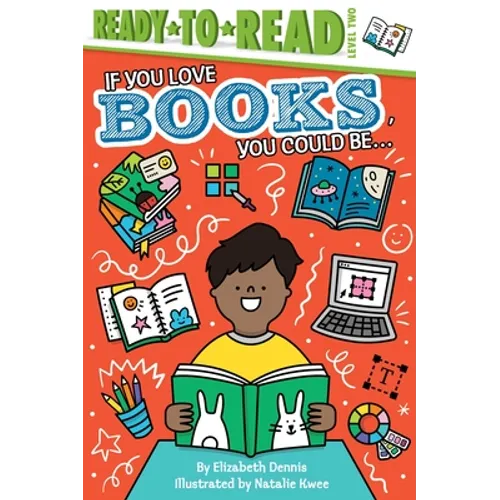 If You Love Books, You Could Be...: Ready-To-Read Level 2