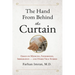 The Hand from Behind the Curtain: Essays on Medicine, Fatherhood, Immigration - and Other True Stories