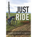 Just Ride: Racing 2,725 Miles to Mexico