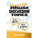Advanced ESL English Discussion Topics