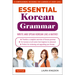 Essential Korean Grammar: Your Essential Guide to Speaking and Writing Korean Fluently!