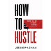 How to Hustle: Going All in Without Losing Yourself