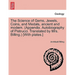 The Science of Gems, Jewels, Coins, and Medals, Ancient and Modern. (Appendix. Autobiography of Pistrucci. Translated by Mrs. Billing.) [With Plates.]