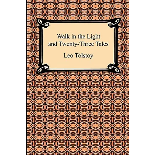 Walk in the Light and Twenty-Three Tales