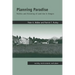 Planning Paradise: Politics and Visioning of Land Use in Oregon