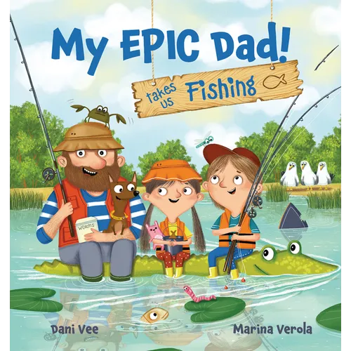 My Epic Dad! Takes Us Fishing