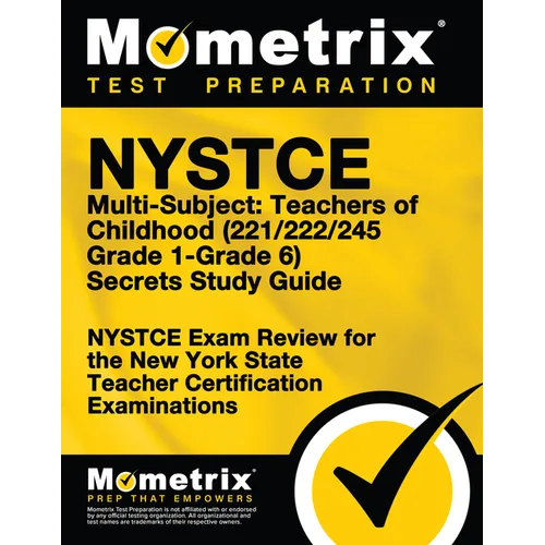 NYSTCE Multi-Subject: Teachers of Childhood (221/222/245 Grade 1-Grade 6) Secrets Study Guide: NYSTCE Test Review for the New York State Teacher Certi