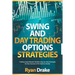 Swing and Day Trading Options Strategies: Trading Coach Reveals The Best Step-by-Step Strategies for Your Success in The Options Market