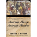 American Slavery, American Freedom