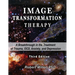 Image Transformation Therapy: A Breakthrough in the Treatment of Trauma, OCD, Anxiety, and Depression