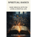 SPIRITUAL BASICS Basic Biblical Keys For Living A Spiritual Life