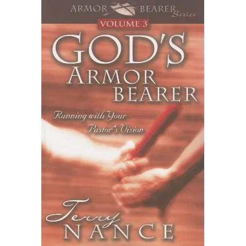 God's Armorbearer: Running with Your Pastor's Vision