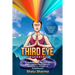Third Eye Awakening: Techniques to Awaken the Third Eye Chakra: Guide to Opening Your Third Eye Chakra and Experiencing Higher Consciousnes