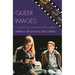 Queer Images: A History of Gay and Lesbian Film in America
