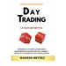 Day Trading La guía definitiva Aprenda a utilizar las mejores herramientas de gestión del dinero y técnicas avanzadas para ganar dinero