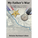 My Father's War: Finding Meaning in My Father's World War II Military Service