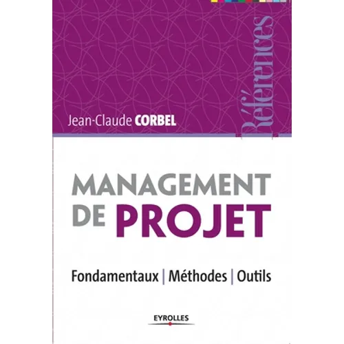 Management de projet: Fondamentaux - Méthodes - Outils.