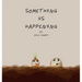 Something Is Happening