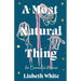 A Most Natural Thing: An Elemental Memoir