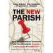 The New Parish: How Neighborhood Churches Are Transforming Mission, Discipleship and Community