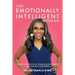 The Emotionally Intelligent Woman: Master Your Emotions, Communicate Fearlessly and Lead With Confidence