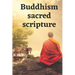 Buddhism sacred scripture: A Dossier Of The Most Beautiful Sayings And Quotes
