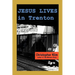 Jesus Lives in Trenton