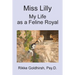 Miss Lilly: My Life as a Feline Royal