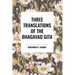 Three Translations of the Bhagavad Gita