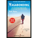 Vagabonding: An Uncommon Guide to the Art of Long-Term World Travel /]crolf Potts