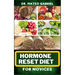 Hormone Reset Diet for Novices: Enriched Recipes, Foods, Meal Plan & Procedures For Hormonal Balance, Weight Management, Metabolism Healing And More
