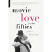 Movie Love in the Fifties