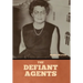 The Defiant Agents