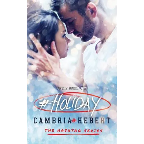 #Holiday: a hashtag series short story