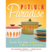 Potluck Paradise: Favorite Fare from Church & Community Cookbooks
