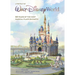A Portrait of Walt Disney World: 50 Years of the Most Magical Place on Earth
