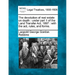 The Devolution of Real Estate on Death: Under Part 1 of the Land Transfer Act, 1897: With the Act, Rules, and Forms.