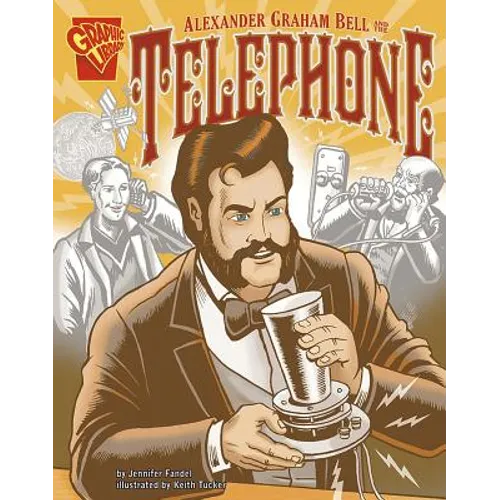 Alexander Graham Bell and the Telephone